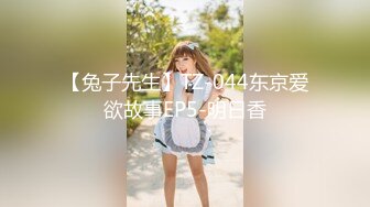 【新片速遞】东莞小胖妞偷偷背着家里人躲进卫生间解决生理需求❤️❤️客厅还响亮放着电视，这一会儿就潮喷了，谁能来满足她！[88M/MP4/04:00]