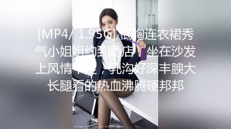 情趣酒店带漂亮女友开房操逼，被摄像头偷拍，半脱下内裤吸吮大屌，腰细美臀骑乘爆插，鸳鸯浴浴缸里操，搞了好几炮