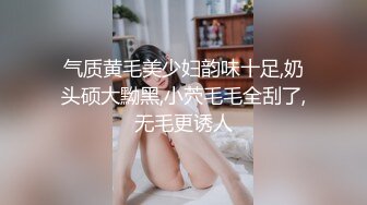 【新片速遞】 2022-6-24【深巷俏佳人】攻略站街女，一堆超嫩小萝莉，超级特写视角，太激动磨蹭半套没硬[455MB/MP4/01:06:49]