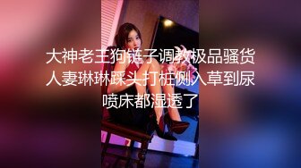 【情侣】【白桃小萝莉】合集，重口极品女，喝尿，肛交又内射，菊花都被操的张开~